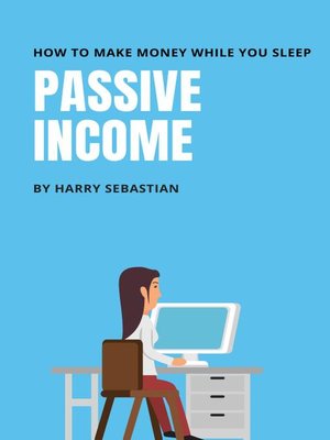 cover image of Passive Income- How to make money while your sleep